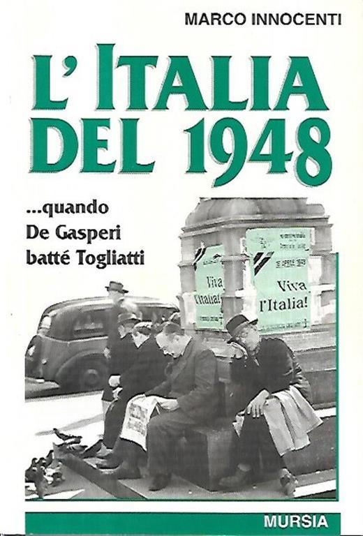 L' Italia del 1948 : ...quando De Gasperi battè Togliatti - Marco Innocenti - copertina