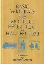 Basics writings of Mo Tzu, Hsün Tzu, and Han Fei Tzu