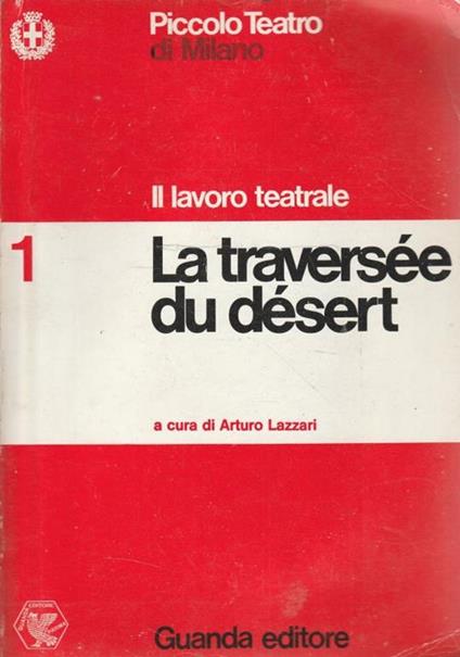 Il lavoro teatrale 1: La traversée du désert - A. Bazzari - copertina