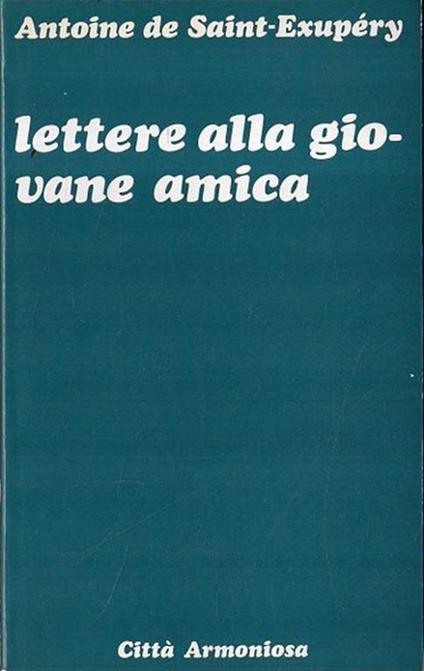 Lettere alla giovane amica - Antoine de Saint-Exupéry - copertina