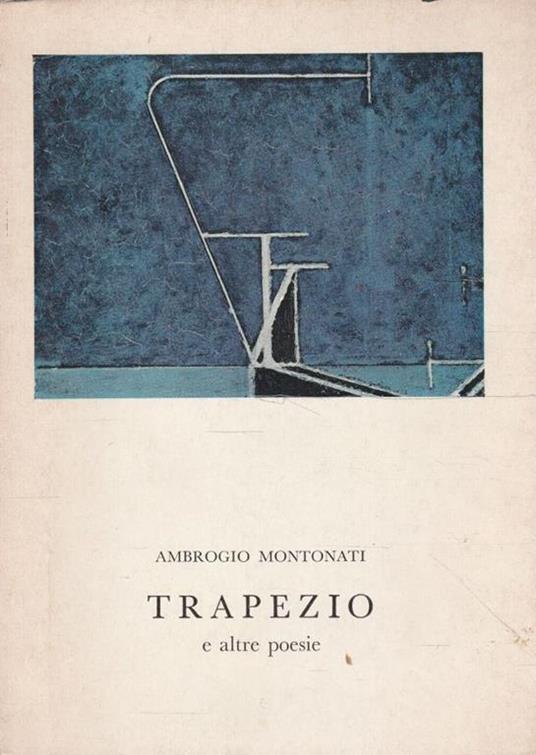 Trapezio e altre poesie di Ambrogio Montonati - copertina