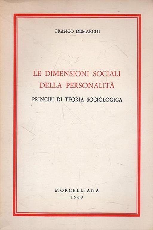 Le dimensioni sociali della personalità : principi di teoria sociologica - Franco Demarchi - copertina