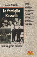 La famiglia Rosselli : una tragedia italiana
