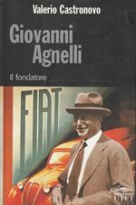 Giovanni Agnelli : il fondatore