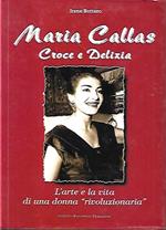 Maria Callas: croce e delizia, l'arte e la vita di una donna 