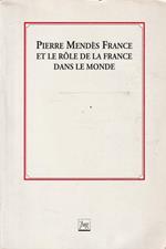 Pierre Mendès France et le role de la France dans le monde