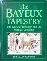 The Bayeux Tapestry. The Battle of Hastings and the Norman Conquest