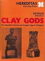 Clay Gods. The neolithic Period and Copper Age in Hungary