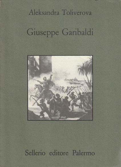 Giuseppe Garibaldi di Aleksandra Toliverova - copertina