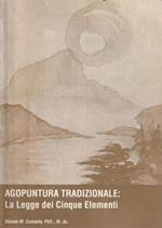 Agopuntura tradizionale: La Legge dei Cinque Elementi