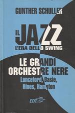 Il Jazz, l'era dello Swing: le grandi orchestre nere, Lunceford, Basie, Hines, Hampton