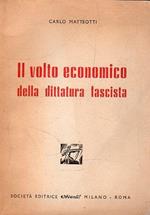 Autografato e dedicato!!! Il volto economico: della dittatura fascista