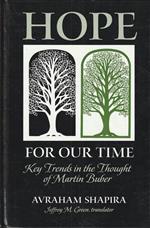 Hope for Our Time. Key Trends in the thought of Martin Buber