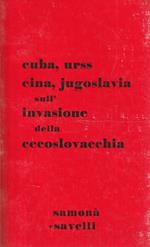 Cuba, Urss, Cina, Jugoslavia sull'invasione della Cecoslovacchia