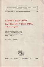 I diritti dell'uomo da Helsinki a Belgrado: risultati e prospettive. Seminario organizzato dalla Facoltà di Giurisprudenza Università degli Studi Messina 3 marzo 1979