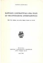 Rapporti contrattuali fra Stati ed organizzazione internazionale per una teoria dualista delle unioni di Stati
