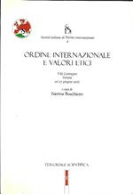 Ordine internazionale e valori etici : 8. Convegno, Verona, 26-27 giugno 2003