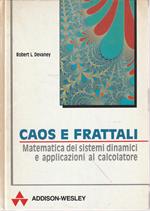 Caos e frattali: matematica dei sistemi dinamici e applicazioni al calcolatore