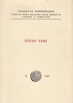 Analecta Pomposiana. Studi di storia religiosa delle Diocesi di Ferrara e Comacchio - Vol. X anno 1985: Studi vari