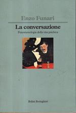 La conversazione : fenomenologia della vita psichica