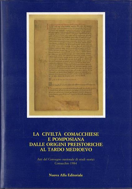 La civiltà Comacchiese e Pomposiana: dalle origini preistoriche al tardo medioevo - copertina