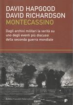 Montecassino. Dagli archivi militari la verità su uno degli eventi più discussi della Seconda Guerra Mondiale