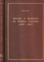 Figure e momenti di storia centese (1853-1862)