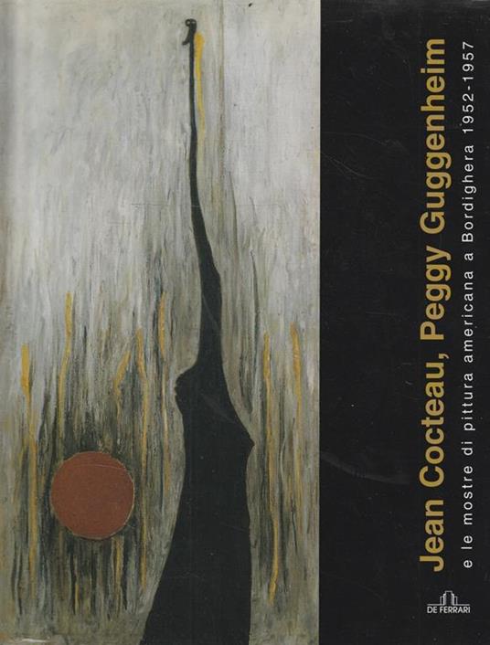 Jean Cocteau, Peggy Guggenheim e le mostre di pittura americana a Bordighera 1952-1957 - copertina