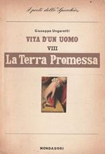 Vita d'un uomo VIII - La Terra Promessa. Frammenti