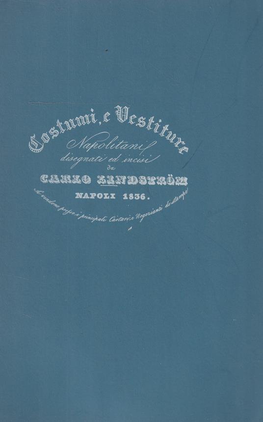 Costumi e Vestiture Napolitani disegnati ed incisi da Carlo Lindstrom - Napoli 1836 - copertina