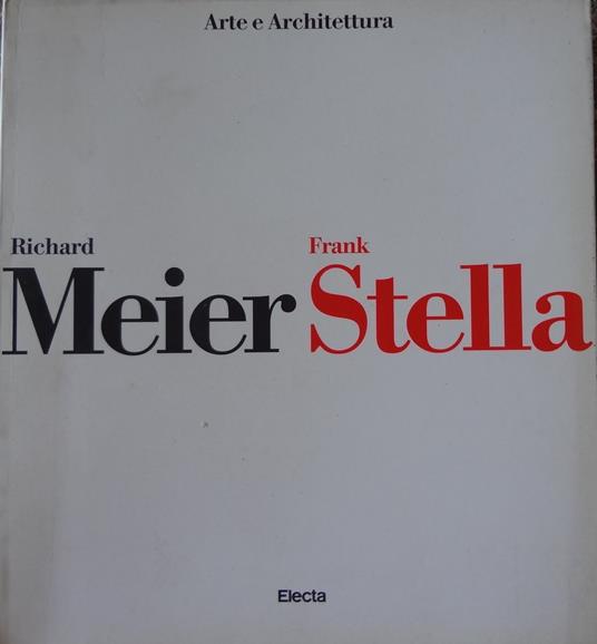 Richard Meier Frank Stella : arte e architettura - copertina