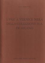 I vasi a vernice nera della collezione H.A. di Milano