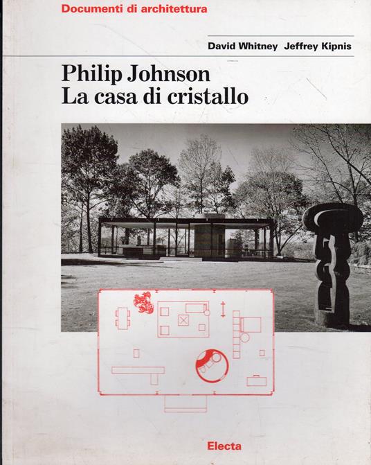 Philip Johnson : la casa di cristallo - copertina