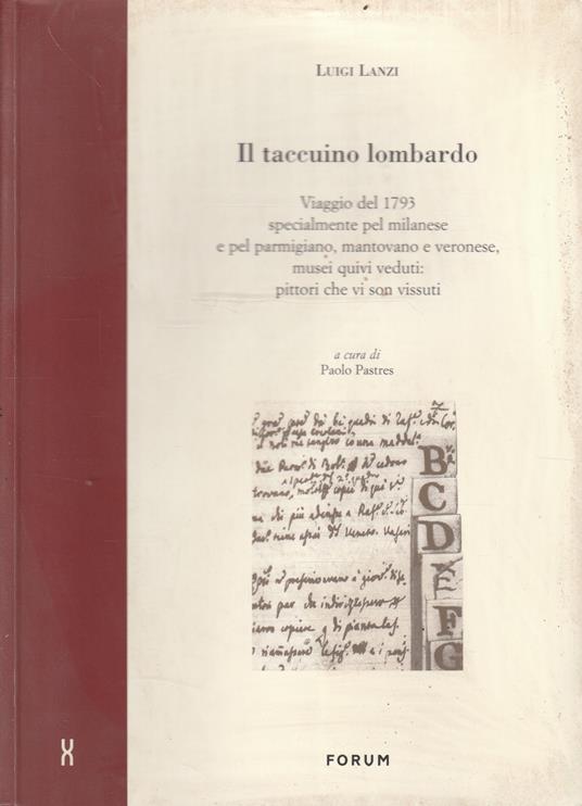 Il taccuino lombardo. Viaggio del 1793 specialmente pel milanese e pel parmigiano, mantovano e veronese, musei quivi veduti: pittori che vi son vissuti - Luigi Lanzi - copertina