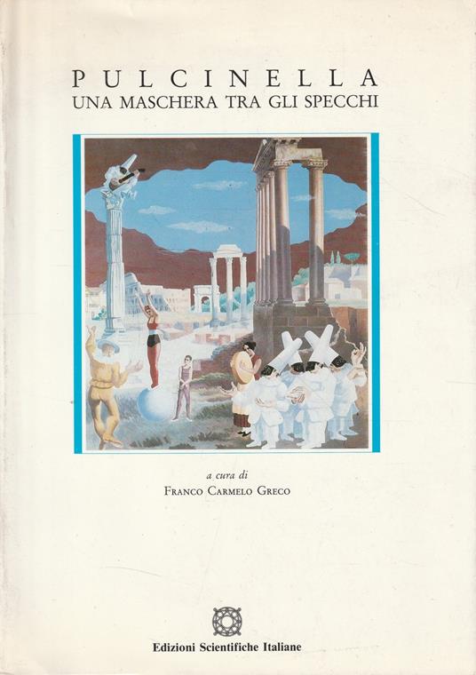 Pulcinella : una maschera tra gli specchi - Carmelo Greco - copertina