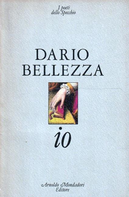 1° edizione! io (1975-1982) di Dario Bellezza - copertina