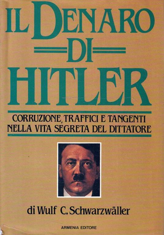 Il denaro di Hitler - Wulf C. Schwarzwäller - copertina