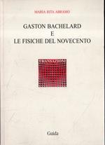 Gaston Bachelard e le fisiche del Novecento