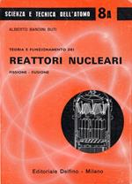 Teoria e funzionamento dei reattori nucleari. Fissione-fusione