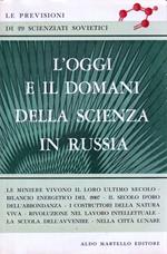 L' oggi e il domani della scienza in Russia. Le previsioni di 29 scienziati sovietici. Inchiesta di M. Vasiliew e S. Gusciow