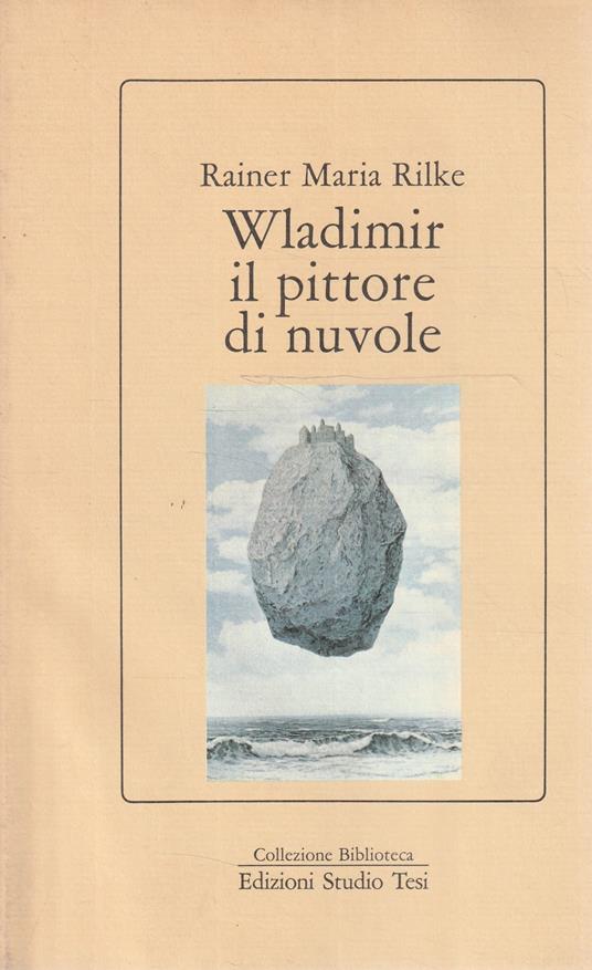 Wladimir il pittore di nuvole e altri racconti, schizzi e considerazioni degli anni 1893-1904 - Rainer Maria Rilke - copertina