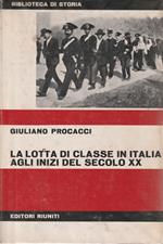 La lotta di classe in Italia agli inzi del secolo XX