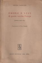 Ombre e luci di questa vecchia Europa (uomini, fatti, idee)