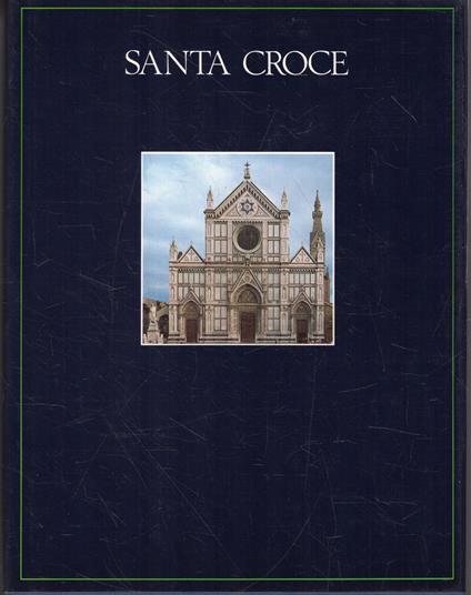 Santa Croce. La Basilica, le Cappelle, i Chiostri, il Museo - copertina