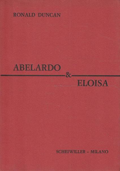 Abelardo & Eloisa. Una corrispondenza in due atti - Ronald Duncan - copertina