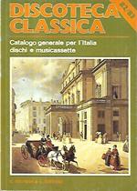 Discoteca classica 82/83. Catalogo generale per l'Italia: Dischi e musicassette di musica classica