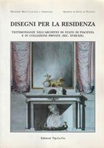 Disegni per la residenza. Testimonianze nell'Archivio di Stato di Piacenza e in collezioni private (sec. XVIII-XIX)