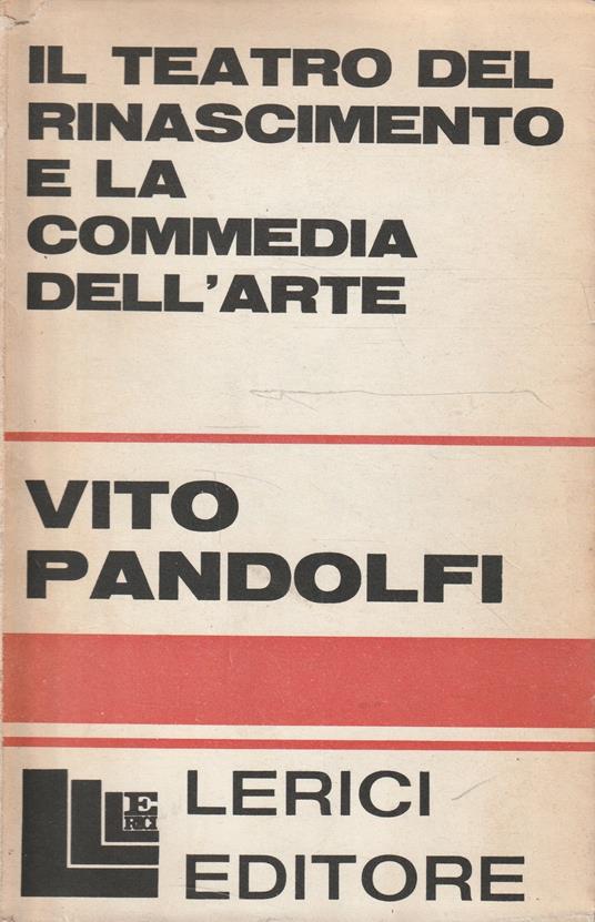 Il teatro del Rinascimento e la Commedia dell'Arte - Vito Pandolfi - copertina