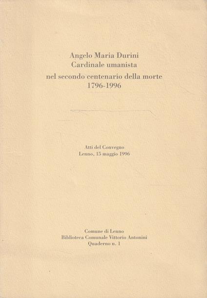 Angelo Maria Durini Cardinale umanista nel secondo centenario della morte 1796-1996 - copertina