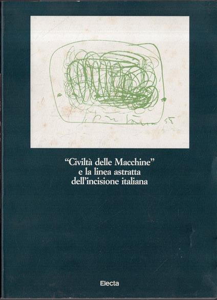 Civiltà delle macchine e la linea astratta dell'incisione italiana - copertina